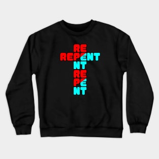 REPENT Crewneck Sweatshirt